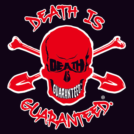 Death Is Guaranteed.